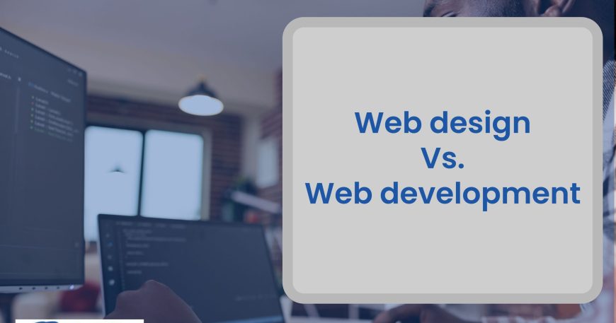 Web Design vs. Web Development