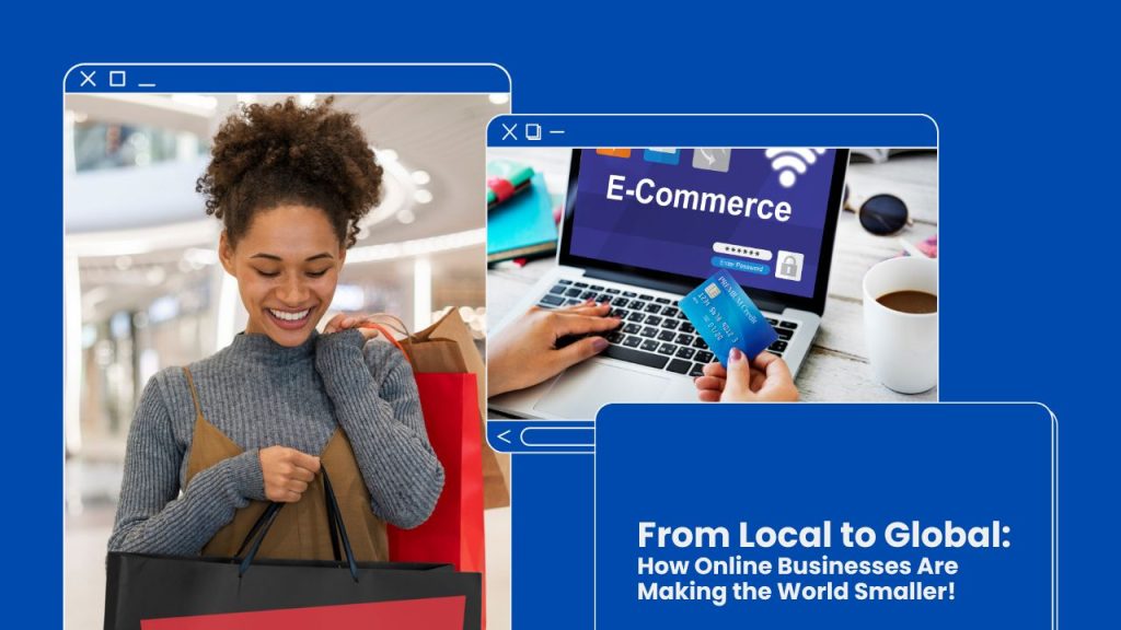 Online businesses connecting local markets to a global audience