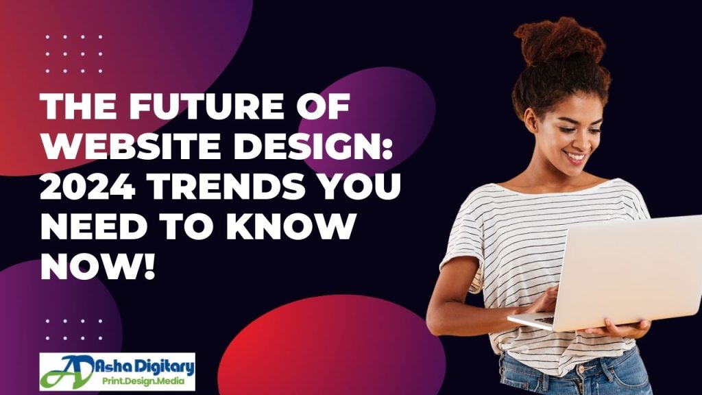 Future Website Design Trends, 2024 Web Design, Latest Web Design Trends