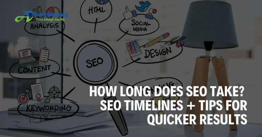 How Long Does SEO Take - SEO Timelines and Tips for Quicker Results