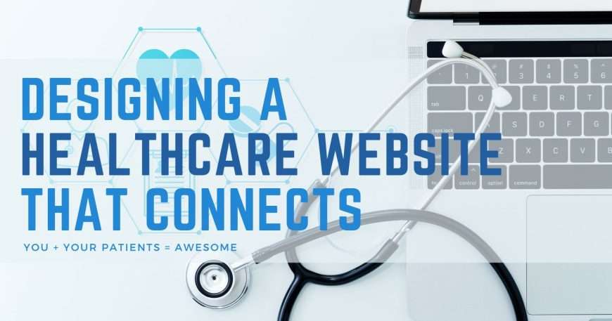 How to Build a Website That Boosts Your HealthCare Center